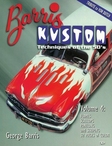 BARRIS KUSTOM TECHNIQUES OF THE 50’S: FLAMES, SCALLOPS, By George Barris