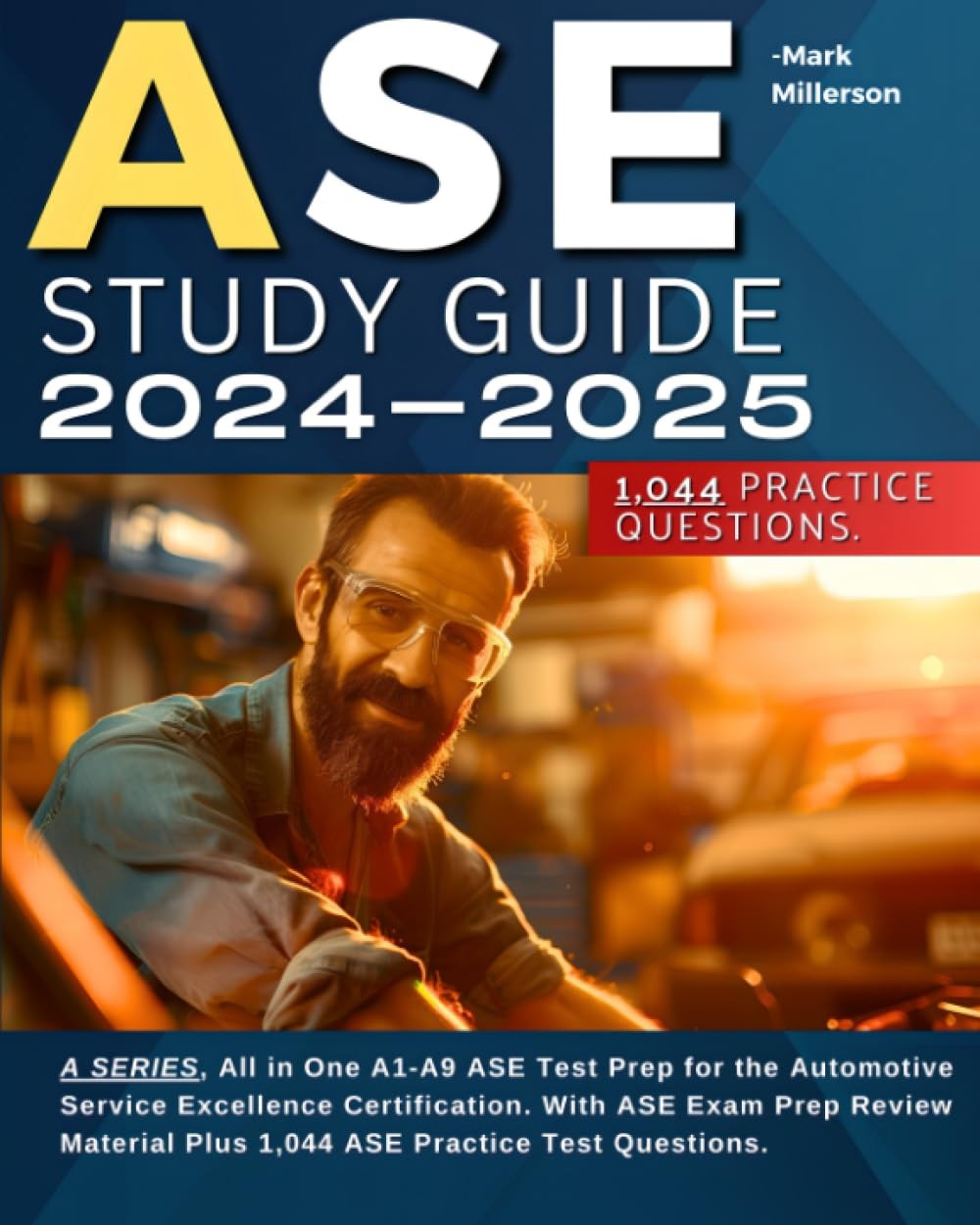 ASE Study Guide 2024-2025: A SERIES, All in One A1-A9 Test Prep for the…