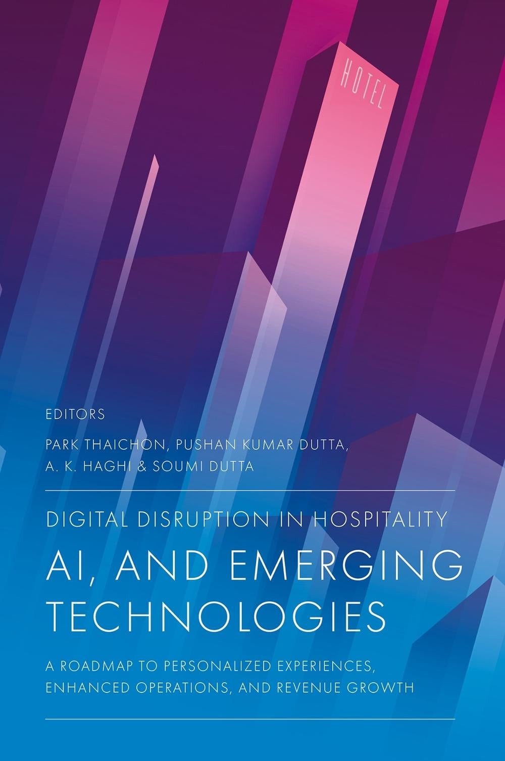 Digital Disruption in Hospitality, AI and Emerging Technologies: A Roadmap to Pe
