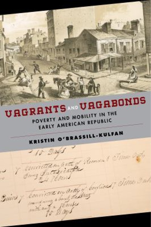 Vagrants and Vagabonds : Poverty and Mobility in the Early Americ