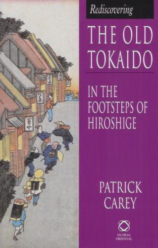 Rediscovering the Old Tokaido by Patrick Carey
