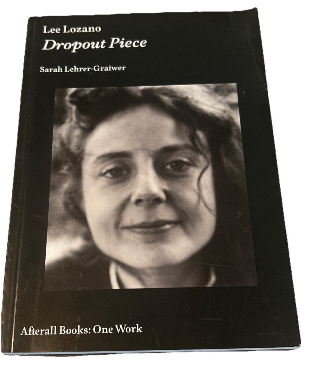 Lee Lozano: Dropout Piece (One Work) Paperback Very Good*