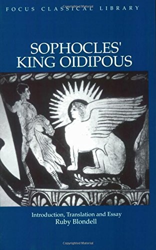 Sophocles: King Oidipous: Introduction, Translation and Essay (Focus Classical