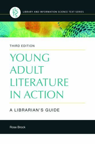 Young Adult Literature in Action: A Librarian’s Guide (Library and Information