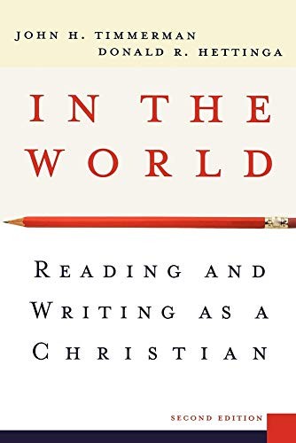 In the World: Reading and Writing as a Christian – Paperback – VERY GOOD