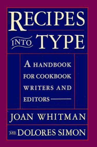 Recipes Into Type: A Handbook for Cookbook Writers and Editors by