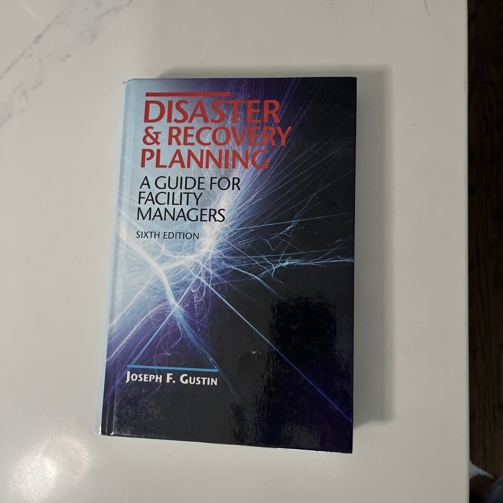 Disaster and Recovery Planning : A Guide for Facility Managers – Gustin 2013
