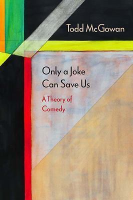 Only a Joke Can Save Us: A Theory of Comedy (Diaeresis), McGowan, Todd, Good Boo