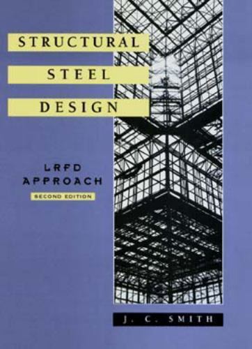 Structural Steel Design : Lrfd Approach, Paperback by Smith, J. C., Like New …