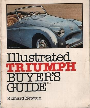 ILLUSTRATED TRIUMPH BUYER’S GUIDE By Richard Newton **Mint Condition**