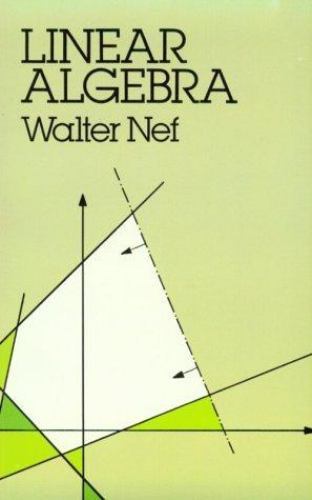 Linear Algebra (European Mathematics Series.) by Walter Nef