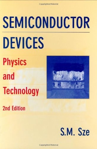 SEMICONDUCTOR DEVICES: PHYSICS AND TECHNOLOGY, 2ND EDITION By Simon M. Sze *NEW*
