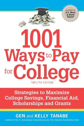 Kelly Tanabe Gen Tanabe 1001 Ways to Pay for College (Paperback)