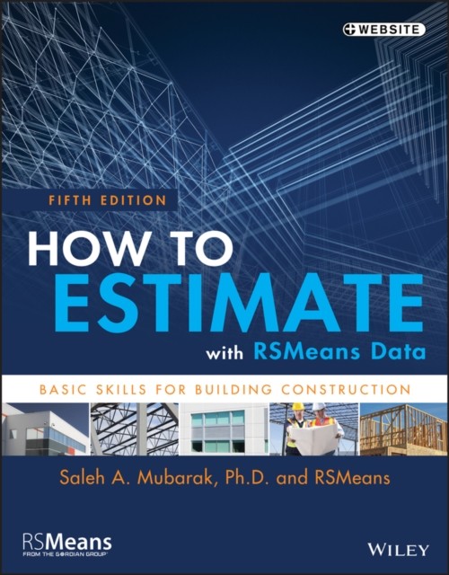 How to Estimate with RSMeans Data : Basic Skills for Building Con