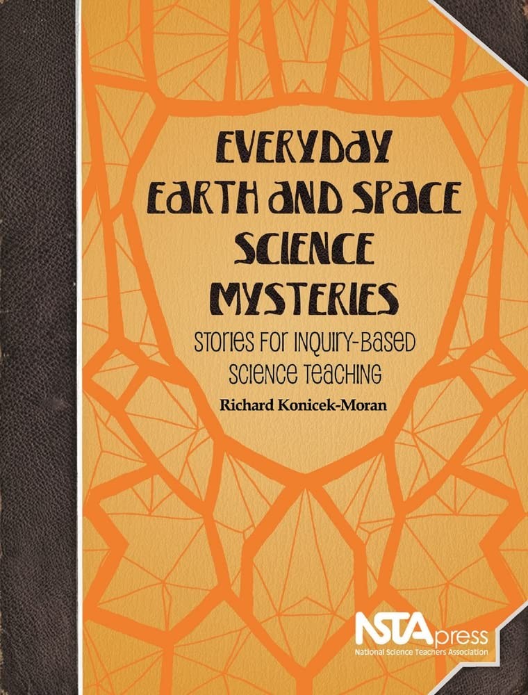 Everyday Earth and Space Science Mysteries: Stories for Inquiry-Based Scienc…