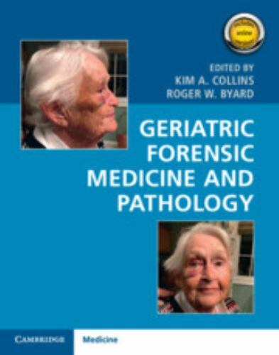 Geriatric Forensic Medicine and Pathology 9781107177772 by Unknown