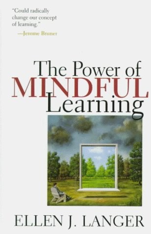The Power Of Mindful Learning (A Merloyd Lawrence Book) – hardcover Langer, …