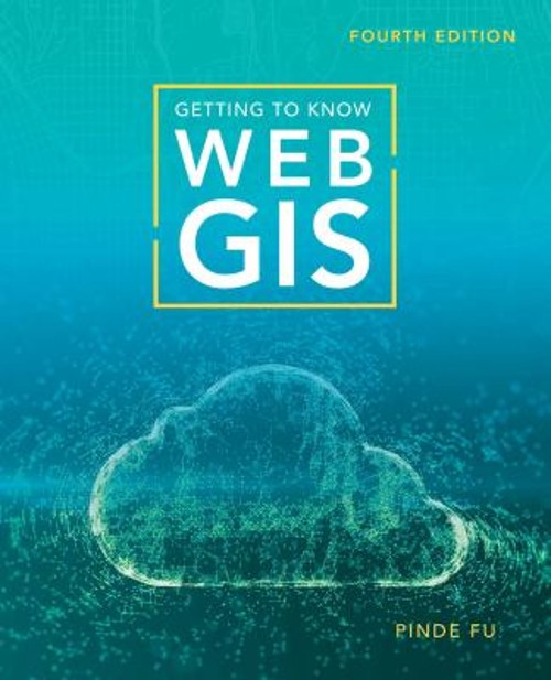 Getting to Know Web GIS Paperback Pinde Fu