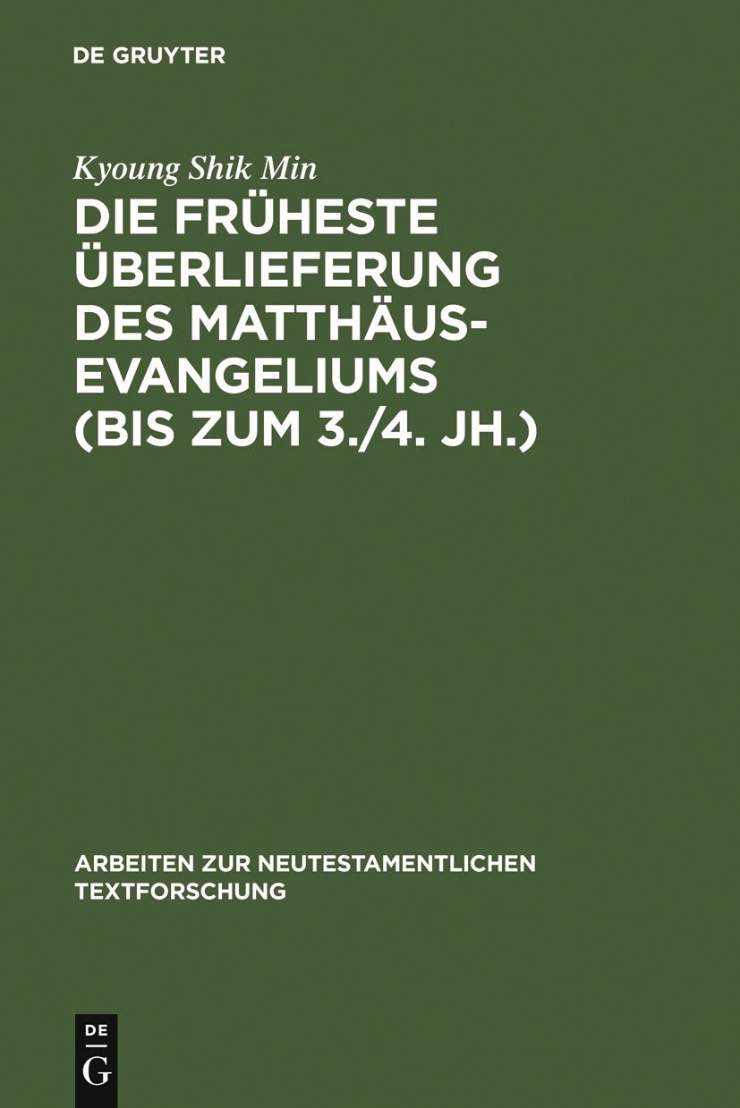 Die früheste Überlieferung des Matthäusevangeliums (bis zum 3./4. Jh.) (Arbei…