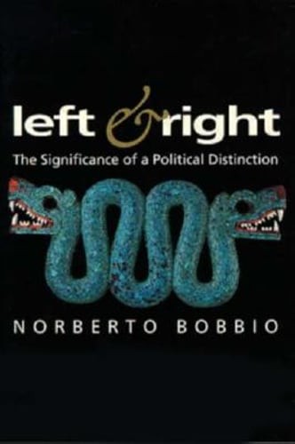 Left and Right: The Significance of a Political Distinction by Norberto Bobbio