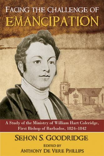 Facing the Challenge of Emancipation : A Study of the Ministry of William Har…
