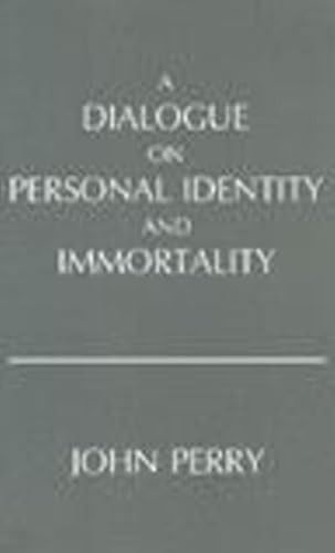 A Dialogue on Personal Identity and Immortality (Hackett Philosophical Dialo…