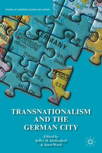 Transnationalism and the German City (Studies in European Culture and History)
