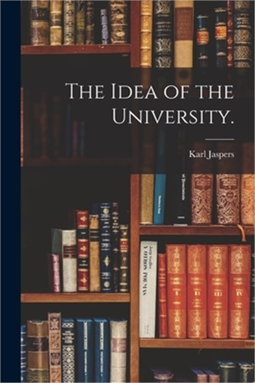 The Idea of the University. (Paperback or Softback)