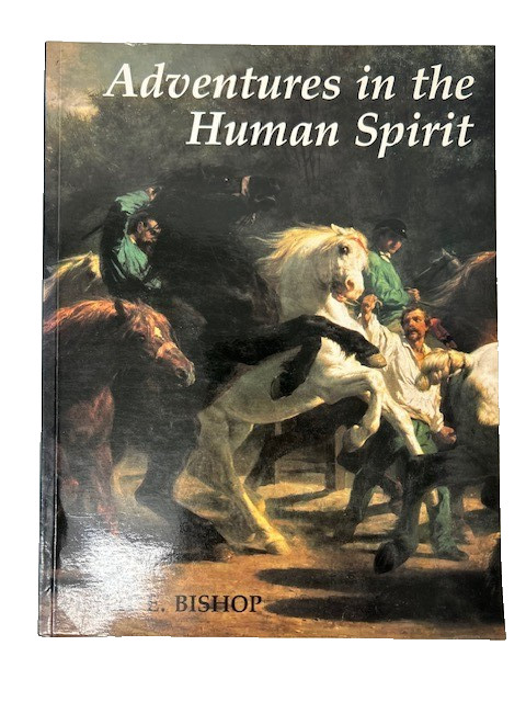 Adventures in the Human Spirit [Paperback] By Bishop, Philip E. – New, FREE Ship