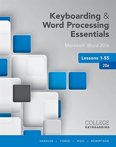 KEYBOARDING AND WORD PROCESSING ESSENTIALS LESSONS 1-55: By Susie H. Vanhuss