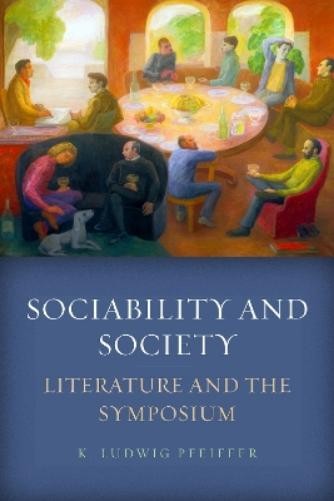K. Ludwig Pfeiffer Sociability and Society (Paperback) (UK IMPORT)