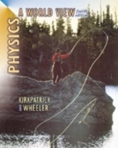 PHYSICS: A WORLD VIEW By Larry D. Kirkpatrick & Gerald F. Wheeler – Hardcover