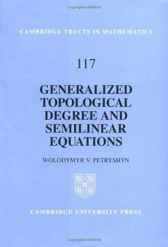 Generalized Topological Degree and Semilinear Equations-Petryshyn,W.-Brand New