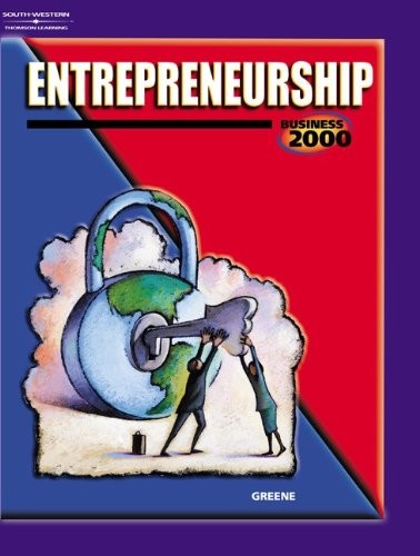 BUSINESS 2000: ENTREPRENEURSHIP By Cynthia L. Greene