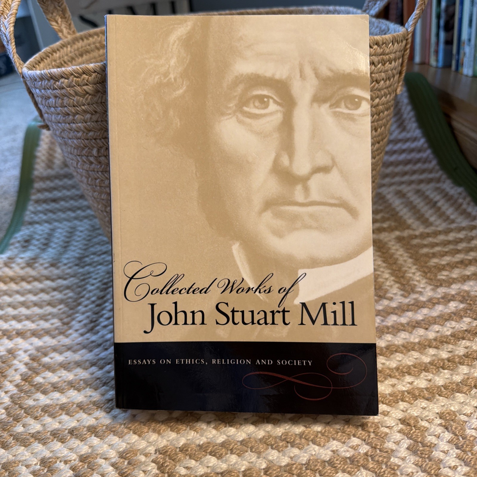 Collected Works of John Stuart Mill, Volume 10 : Essays on Ethics, Religion and