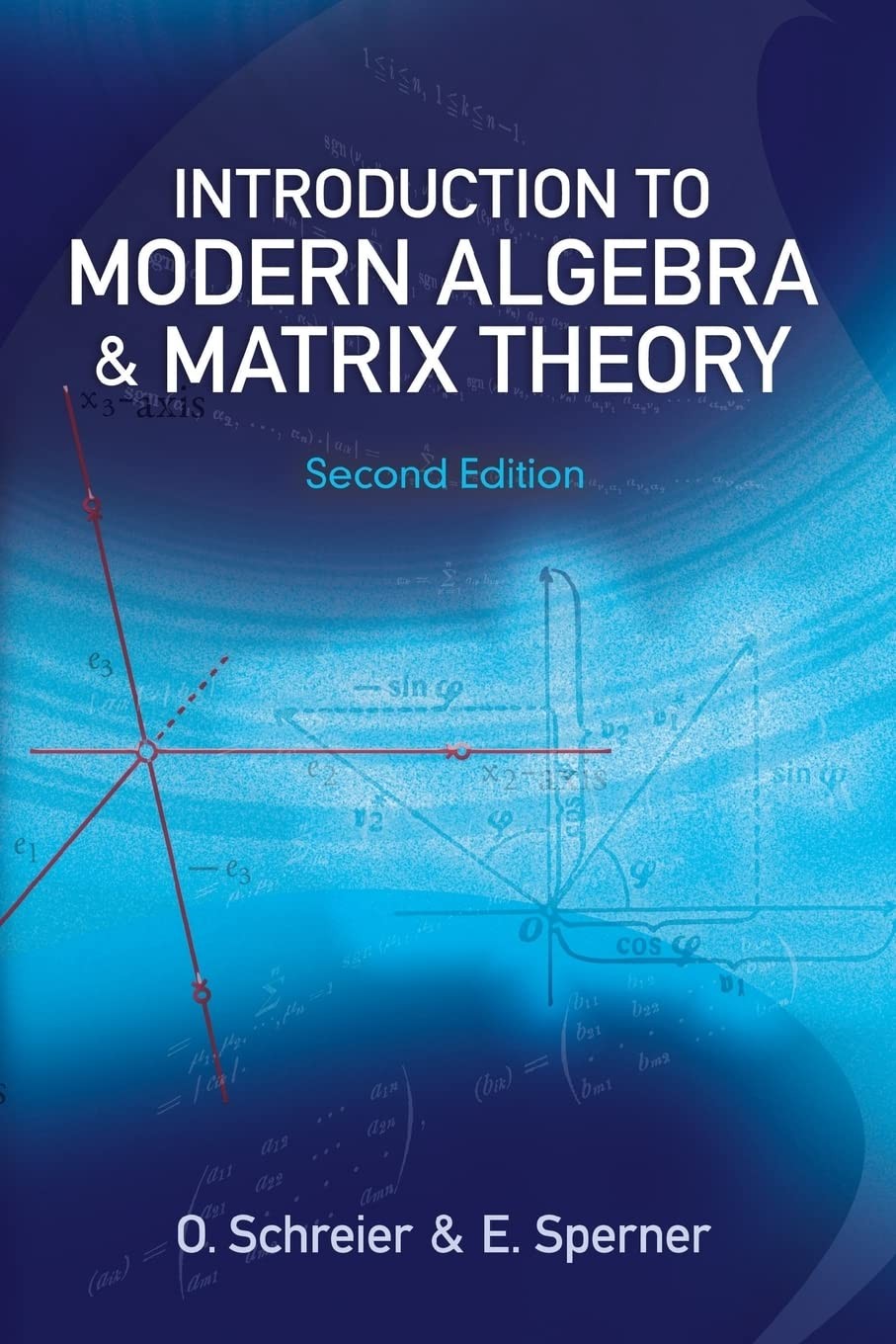 Introduction to Modern Algebra and Matrix Theory: Second Edition (Dover Book…