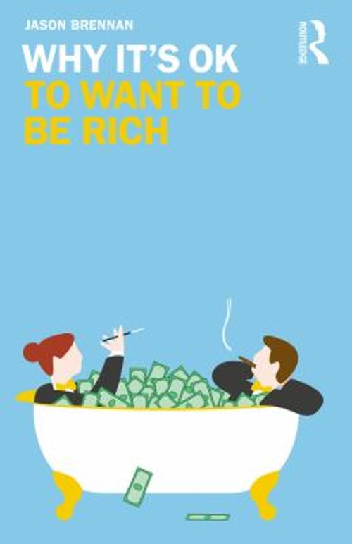 Why It’s OK to Want to Be Rich Paperback Jason Brennan
