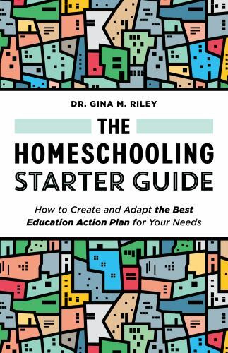The Homeschooling Starter Guide: How to Create and Adapt the Best Education Acti