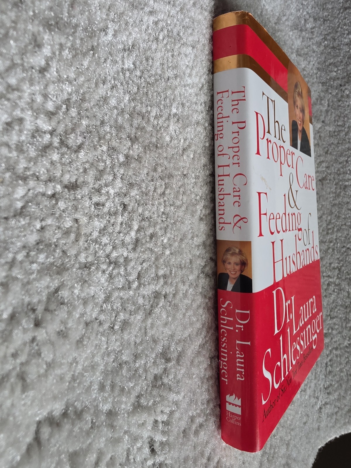 The Proper Care & Feeding Of Husbands By Dr Laura Schlessinger : First Edition