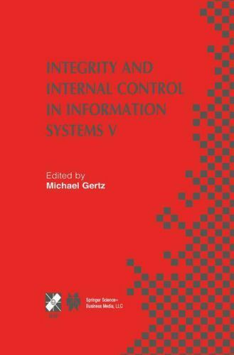 Integrity and Internal Control in Information Systems V : Ifip Tc11 / Wg11.5 …