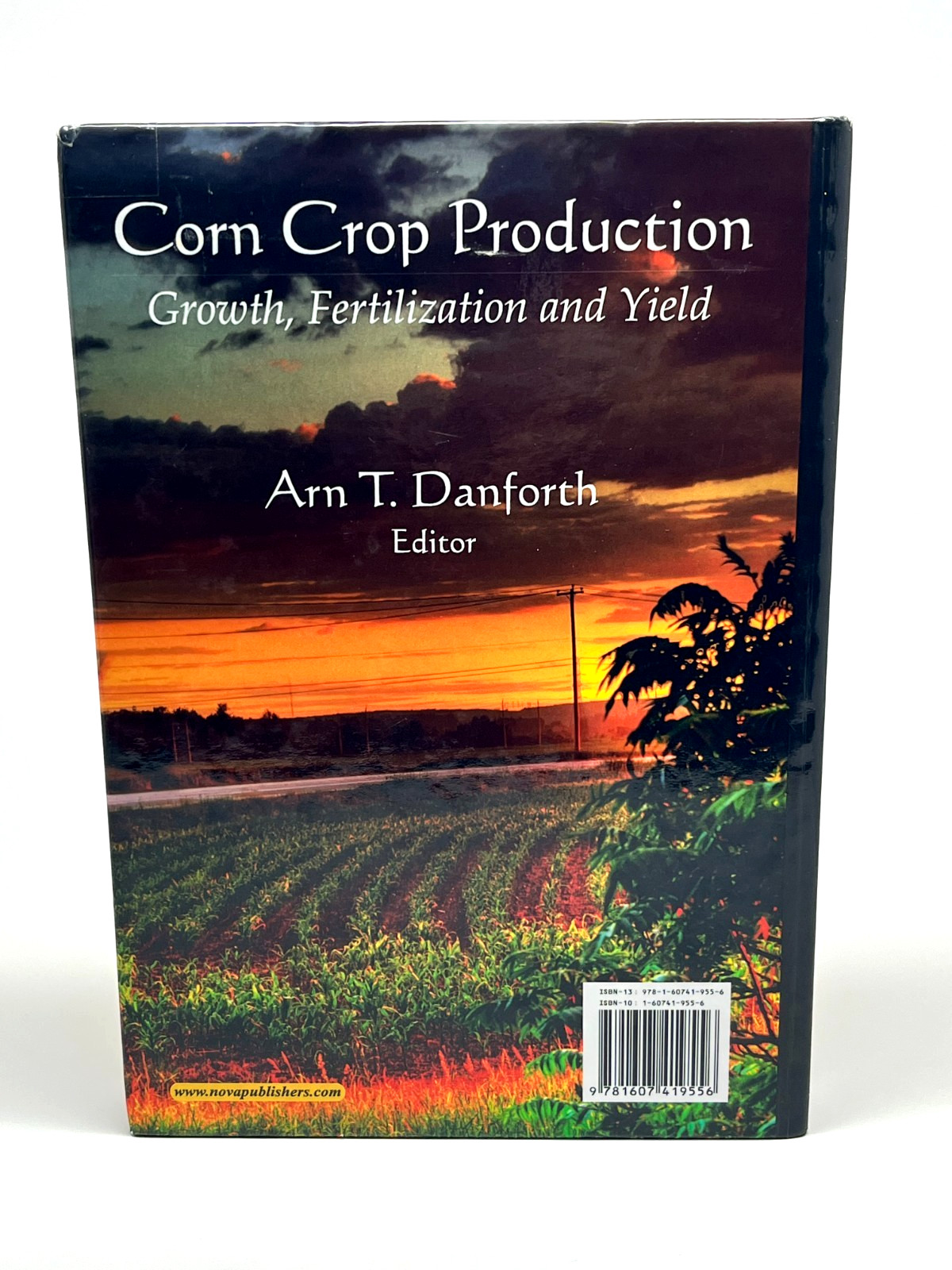 Corn Crop Production Growth, Fertilization and Yield • ISBN 9781607419556