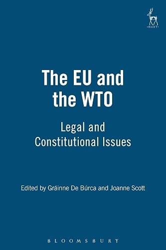 The EU and the WTO: Legal and Constitutional Issues