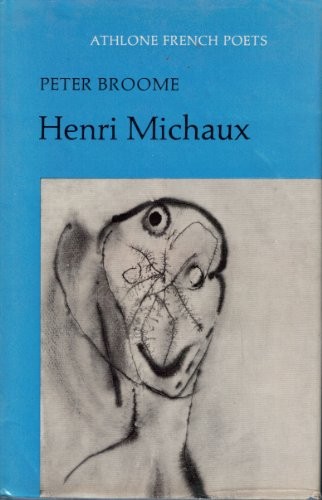 HENRI MICHAUX (ATHLONE FRENCH POETS) By Peter Broome *Excellent Condition*