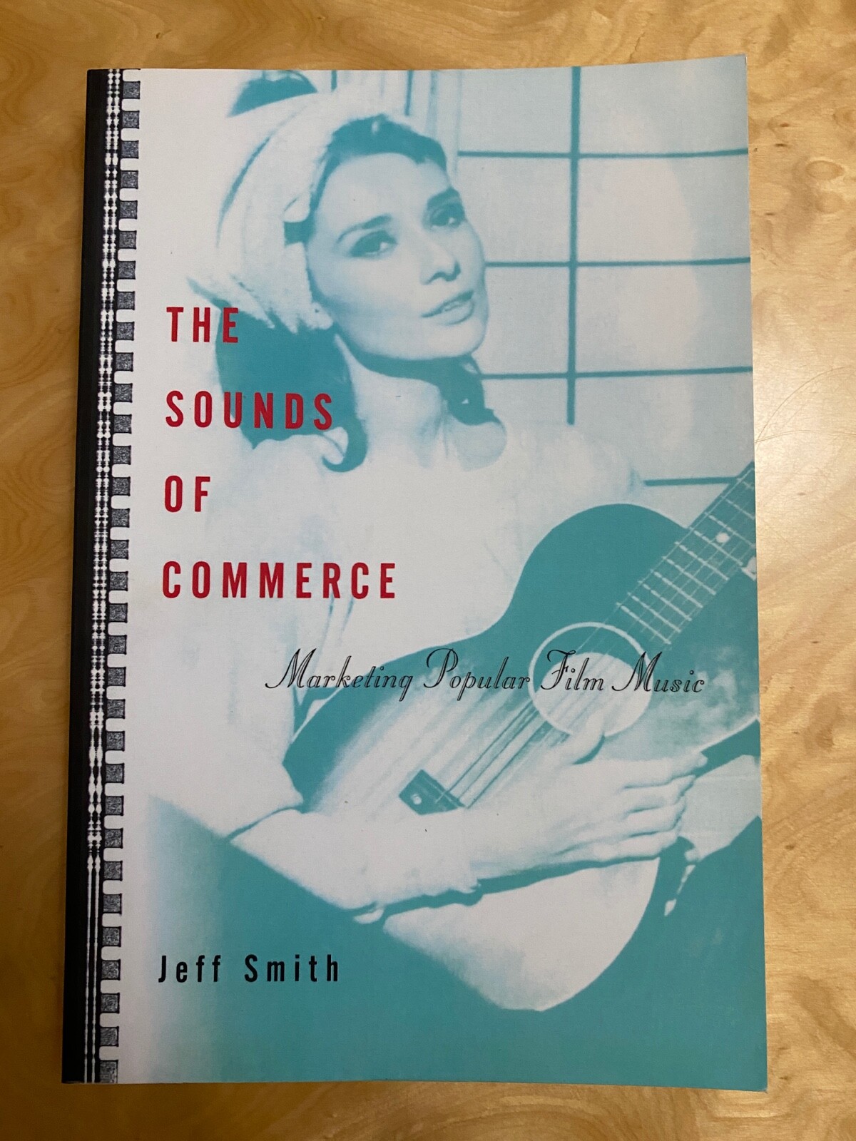 The Sounds of Commerce: Marketing Popular Film, by Jeff Smith