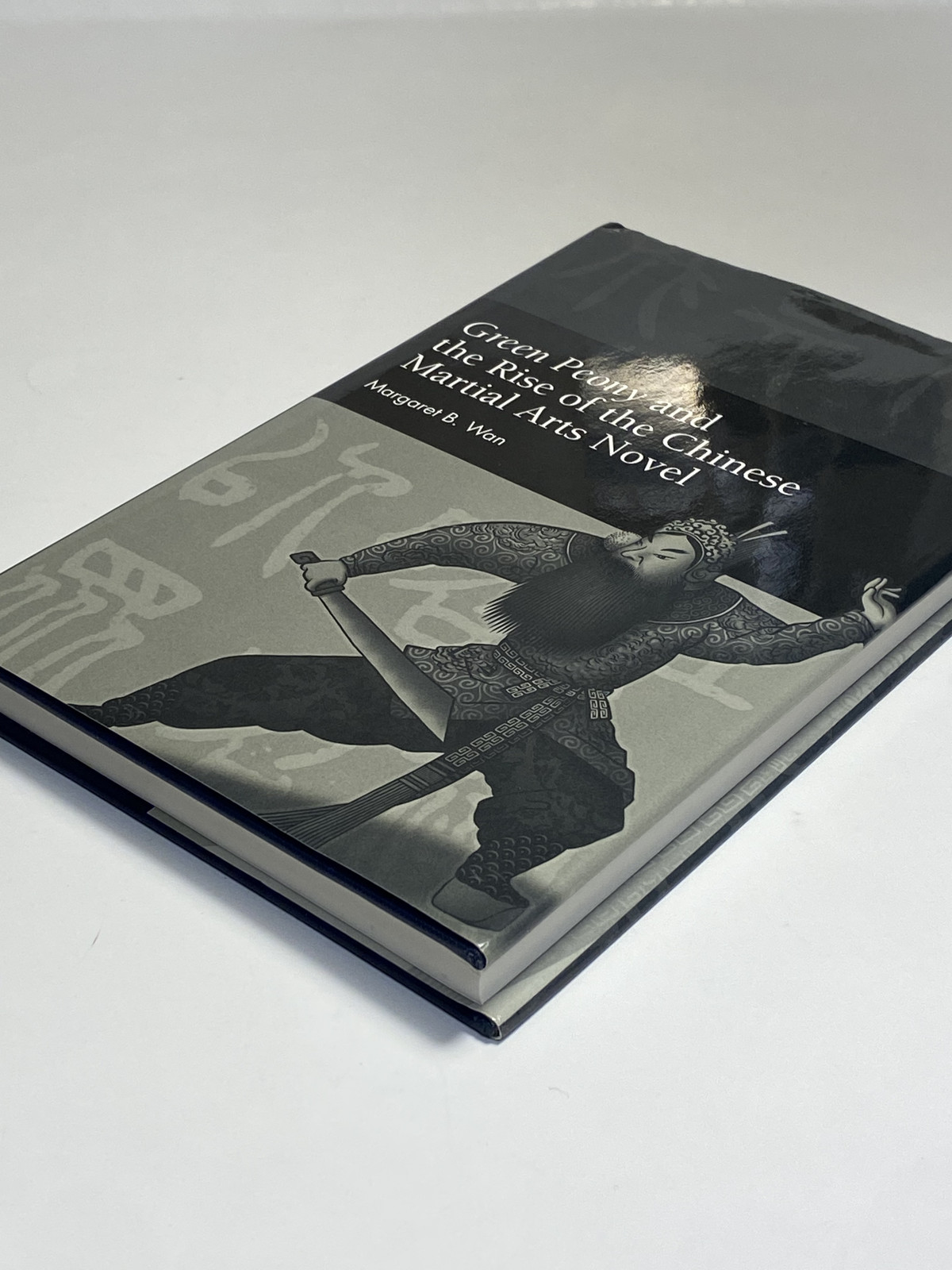 Green Peony And The Rise Of The Chinese Martial Arts Novel: Hardcover, M.B. Wan