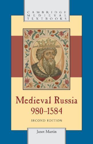 Medieval Russia, 980–1584 (Cambridge Medieval Textbooks) by Martin, Janet