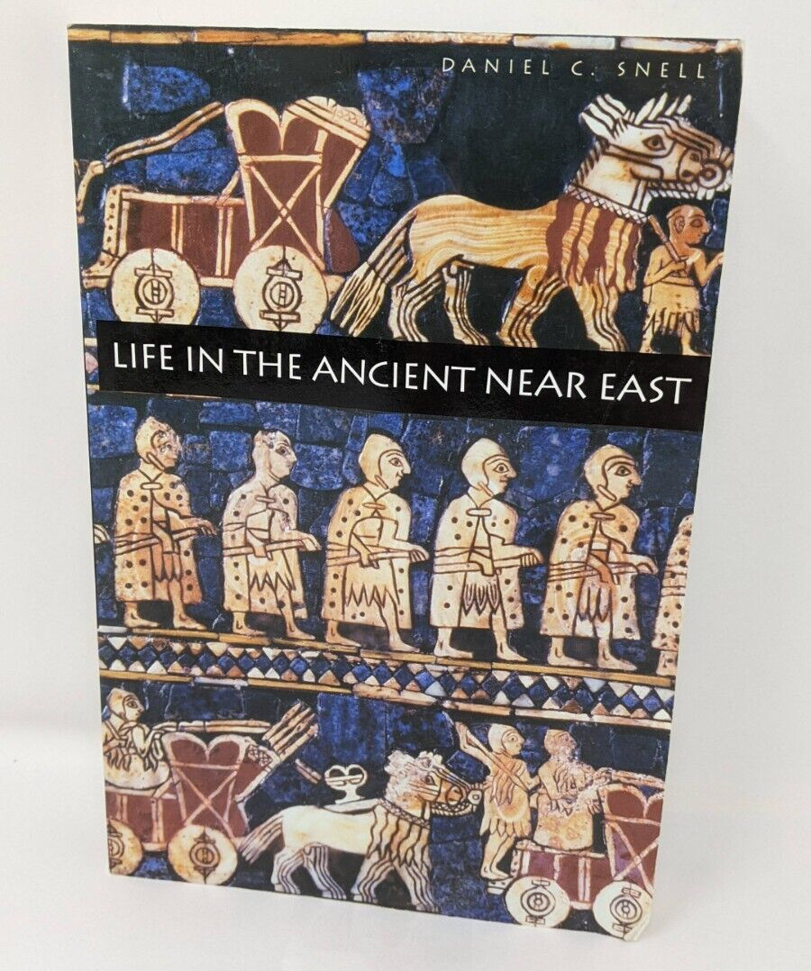 Life in the Ancient Near East (Yale University Press Paperback) Daniel C. Snail