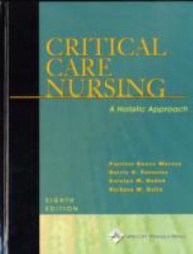 Critical Care Nursing: A Holistic Approach by Patricia Gonce Morton