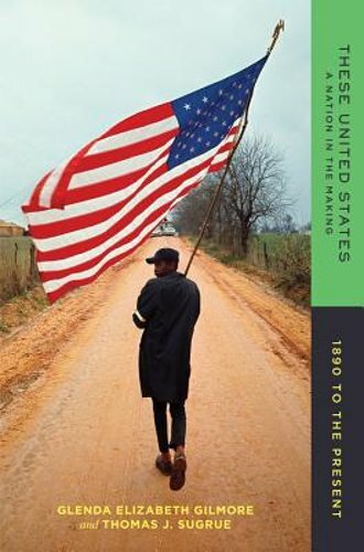 These United States: A Nation in the Making: 1890 to the Present by Gilmore: New
