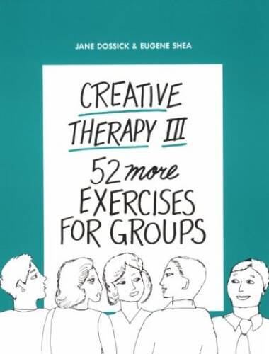 Creative Therapy III: 52 More Exercises for Groups – Paperback – VERY GOOD